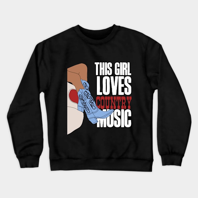 This Girl Loves Country Music! Crewneck Sweatshirt by HROC Gear & Apparel